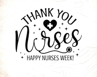 Thank You Nurses SVG: Happy Nurses Week, Nurse Life, Cricut Cut Files, Digital Download