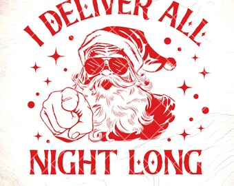 Divertido Papá Noel "Reparto toda la noche" SVG - Humor navideño, archivos de corte Cricut, descarga digital