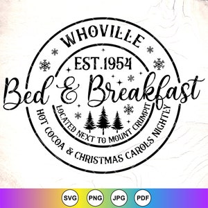 Signe de Noël Whoville bed and breakfast SVG, SVG de Noël, Svg de Noël à la ferme, vacances SVG, svg d'hiver, fichiers à téléchargement instantané pour Cricut
