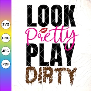 Look Pretty Play Dirty SVG, svg Mud Girl, Off Road svg, svg boue, randonnée svg, svg VTT, svg Dirty Girl, téléchargement immédiat pour Cricut