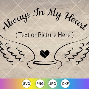 Always In My Heart Memorial SVG、Memorial gift SVG、In Loving Memory svg、remembrance svg、Angel Wings svg、Cricut 用のインスタントダウンロードファイル