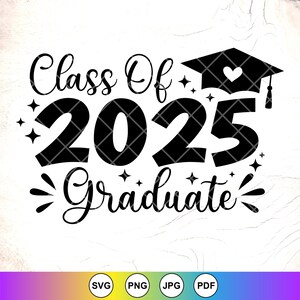 Class Of 2025 Graduate SVG,Senior 2025 SVG,Graduation svg,Last Day of School, Graduation Gift,Senior Class ,Instant Download File for Cricut