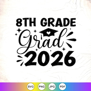 8th Grade Grad 2026 SVG, Last Day of School Design, Graduation Gift, Digital Download