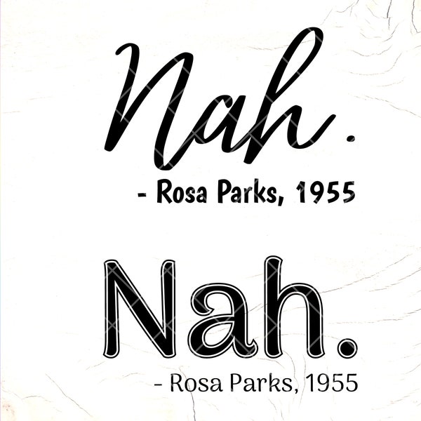 Nah Rosa Parks 1955 svg,2 design ,Black History Month svg,Black Power svg,Black Woman Svg,Afro woman Gifts,Instant Download Files for Cricut