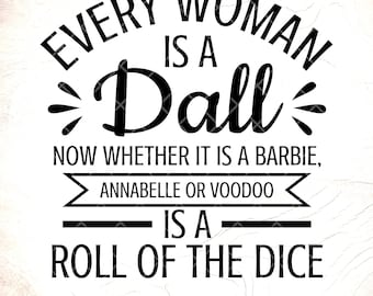 Every Woman Is A Doll SVG: Funny Women's Sarcastic Design,Cricut Cut Files, Digital Download