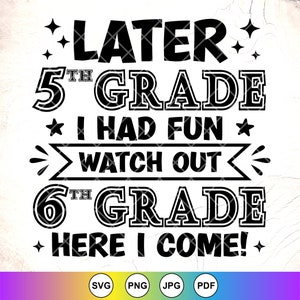 5 年生卒業 SVG、5 年生の後半は楽しかった、気をつけて 6 年生が来るよ SVG、5 年生の最終日、Cricut のファイルの即時ダウンロード