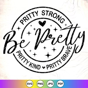 Seja bonito SVG, citação motivacional Svg, presente inspirador svg, mulher forte svg, seja gentil Svg, seja corajoso Svg, arquivos de download instantâneo para Cricut