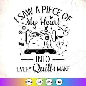Ik naai een stukje van mijn hart in elke quilt die ik maak SVG, Sewing Lover SVG, Funny Sewing Shirt SVG, cadeau voor quilter, instant download voor Cricut