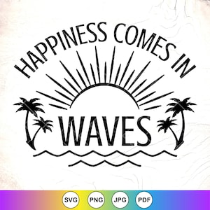 Geluk komt in golven SVG, zomershirt Svg, strand Svg, positieve Svg, Vacay Mode Svg, golven Svg, vakantie svg, instant downloadbestanden voor Cricut