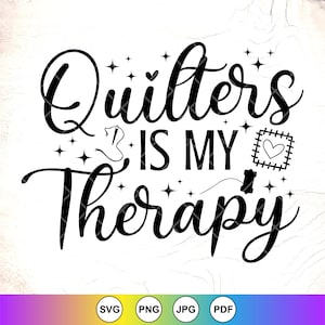 Quilting is my therapy SVG PNG, Funny Quilting Svg, Gift for Quilter,Love Quilting svg, Funny Quilter Shirt svg, Instant Download for Cricut