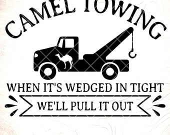 Camel Towing SVG: Funny Sarcastic Adult Humor ,Cricut Cut Files, Digital Download