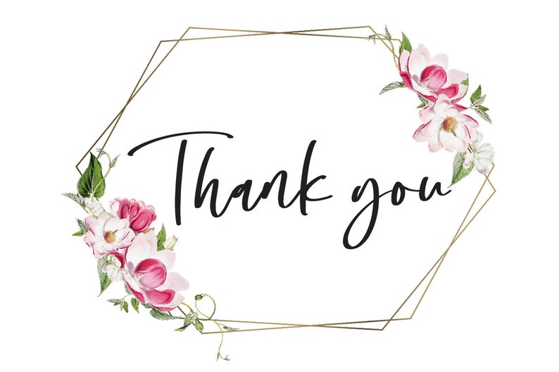 May include: A gold geometric frame with pink and white flowers on a white background. The text "Thank you" is written in black cursive inside the frame.
