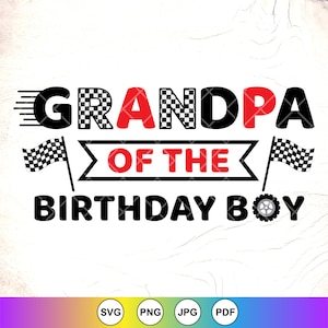Race Grandpa of the Birthday Boy svg,Race Family SVG,Race Birthday svg,Birthday Boy Racing Cars lover gift,Instant Download Files for Cricut