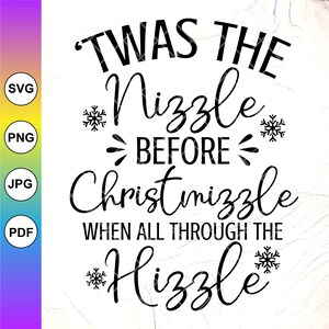 Pode incluir: Design gráfico de texto preto e branco com o texto "Twas the Nizzle before Christimizzle when all through the Hizzle".