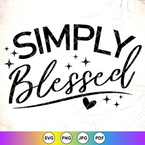 Einfach gesegnete SVG, christliche Signatur, spirituelles Design, religiöses Design, Glaube Design, motivierendes Design, inspirierendes Design, Instant Download für Cricut