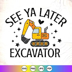 See Ya Later graafmachine SVG, jongen peuter SVG, jongen kinderkamer SVG, kleine schattige peuter SVG, jongens bouw SVG, Instant Download bestanden voor Cricut