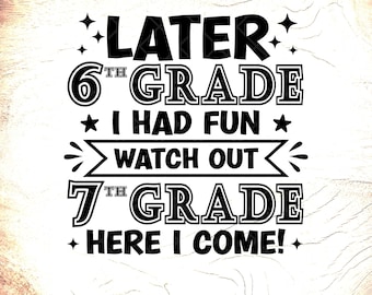 6th Grade Graduation SVG, Fun 7th Grade Design (Digital Download)