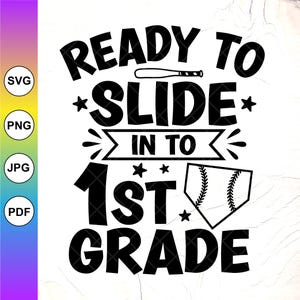 Ready to Slide Into First Grade SVG, Hello 1st Grade Baseball svg, 1st Day Of School svg, Graduation Svg, Instant Download Files for Cricut
