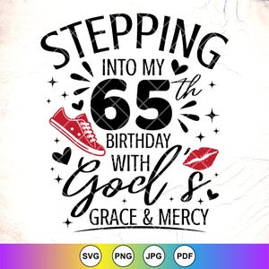 Entrando nel mio 65° con la grazia e la misericordia di Dio SVG, Compleanno religioso svg, 65° compleanno Svg, 65 anni Svg, Download immediato per Cricut