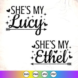 Sie ist meine Lucy SVG Sie ist mein Ethel SVG, Besties SVG, Freund SVG, BFF SVG, Passende Shirts Beste Freunde SVG, Instant Download-Dateien für Cricut