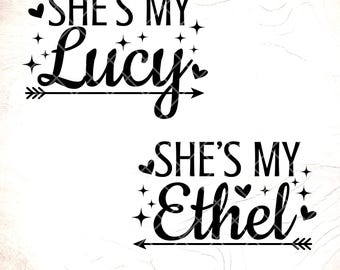 She&#39;s my Lucy SVG She&#39;s my Ethel SVG, Besties Svg, Friend svg, BFF Svg, Matching Shirts Best Friends svg, Instant Download Files for Cricut