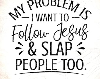 Funny Christian SVG: Jesus & Slap People - Sarcastic Adult Humor,Cricut Cut Files, Digital Download