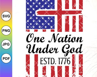 Patriotic Christian SVG: One Nation Under God, American Flag Cross,Cricut Cut Files, Digital Download