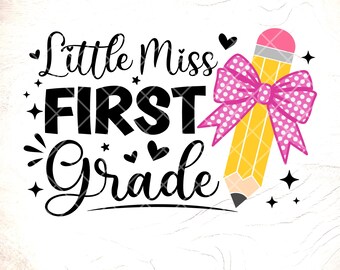Little Miss First Grade SVG,Back To School Shirt Design,1st Grade,Cricut Cut Files, Digital Download
