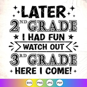 Puede incluir: Diseño gráfico en blanco y negro con el texto "Later 2nd Grade I had fun Watch out 3rd Grade Here I come!"