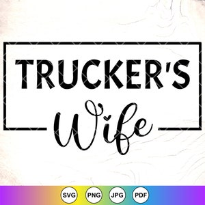 Trucker's Wife SVG, Trucker Life Svg, Truck SVG, Wife Life svg, Semi Truck svg, camisa Trucker Wife Life, arquivos de download instantâneo para Cricut?