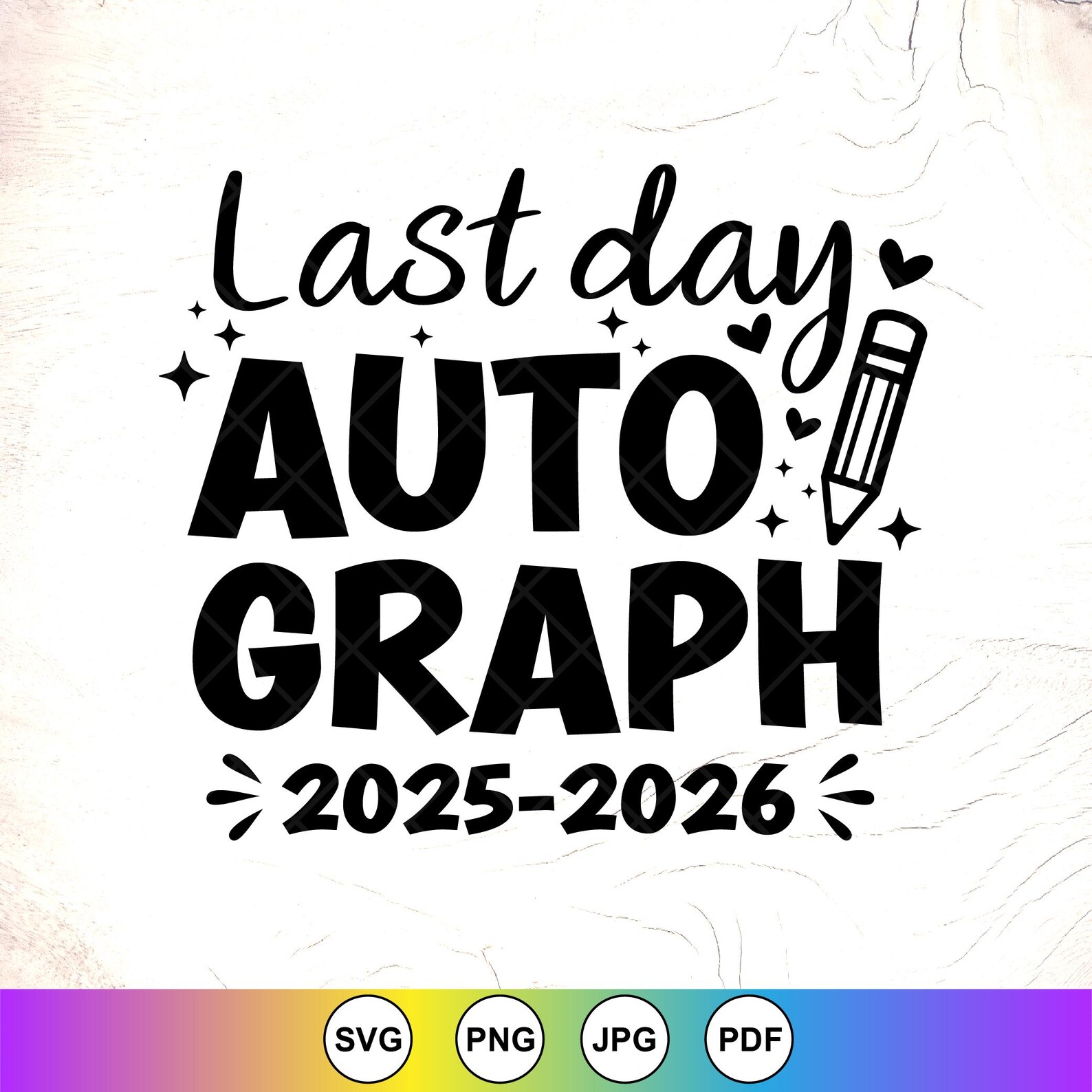 Last Day Autographs 2026 SVG: Teacher Life Shirt, Cricut Cut Files ...
