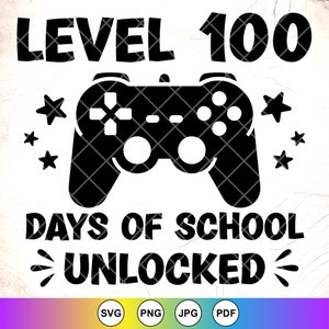Level 100 Day of School Unlocked SVG,100 Days of school SVG,Back to School SVG,Student Gift,100 days shirt,Instant Download Files for Cricut