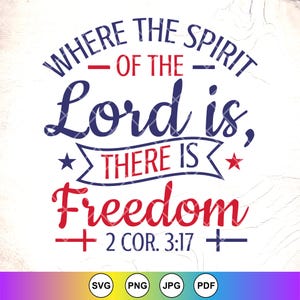 Where The Spirit Of The Lord Is There Is Freedom SVG, 4Christian 4th july svg, Christian America Religious svg, Instant Download for Cricut