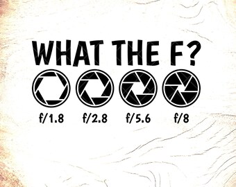 May include: A white graphic with the text "WHAT THE F?" and four camera aperture symbols with f-stop numbers: f/1.8, f/2.8, f/5.6, and f/8. The bottom of the image includes SVG, PNG, JPG, and PDF icons.