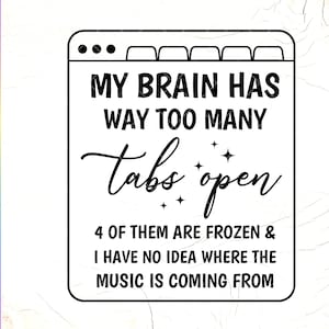 My Brain Has Too Many Tabs Open SVG, Funny Mom SVG, Mom Life Svg, Moederdag svg, humor svg, sarcastische svg, instant downloadbestanden voor de Cricut