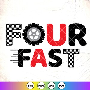 Four Fast SVG, Rassen 4. Geburtstag svg, Jungen 4. Geburtstag svg, Rennauto svg, 4. Geburtstags-Autos svg, Racing svg, Instant Download-Dateien für Cricut