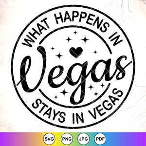 Lo que pasa en Las Vegas se queda en Las Vegas SVG, viaje a Las Vegas svg, camiseta de viaje de chicas Svg, vacaciones en Nevada Svg, archivos de descarga instantánea para Cricut