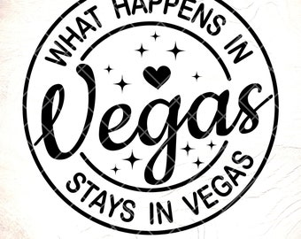 What Happens In Vegas SVG: Girls Trip Shirt Design,Cricut Cut Files, Digital Download