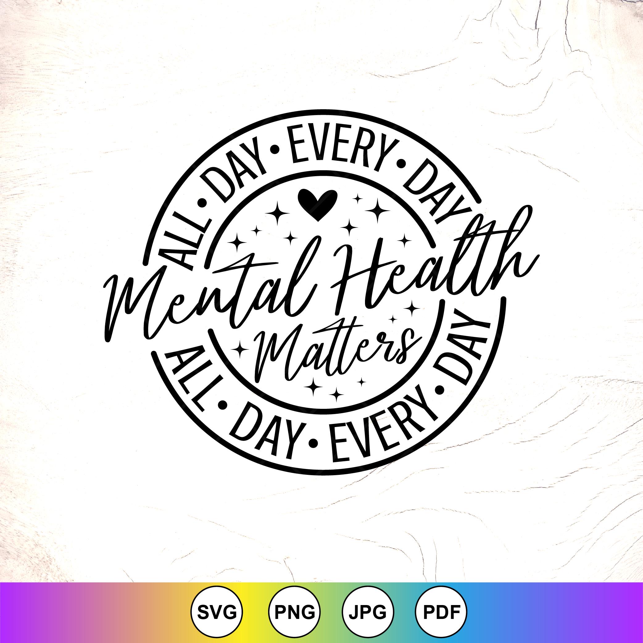 Mental Health Matters SVG : Motivational Awareness Design, Cut Files ...