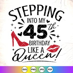 Entrando nel mio 45esimo come una regina SVG, 45esimo compleanno Svg, 45 anni Svg, regalo di compleanno divertente, regina del compleanno svg, download immediato per Cricut