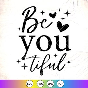 Beyoutiful Plotterdatei, Frauen SVG, Schöner Plotter, Be You Plotter, Inspirierender Spruch, Motivations-Zitat-Svg, Selbstliebe-Svg, Sofortiger Download-Dateien für Cricut