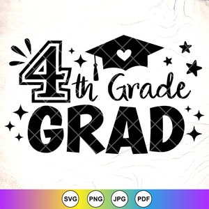 4th Grade Grad SVG, 4th Grade Graduation svg, Last Day of School SVG,Fourth Grade Graduation Gift for Kids,Instant Download Files for Cricut