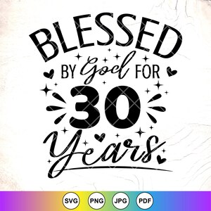 Abençoado por Deus por 30 anos SVG, Aniversário religioso SVG, Camiseta de 30º aniversário SVG, Presente de 30º aniversário para mulheres SVG, 30º SVG, Download instantâneo para Cricut