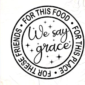 Wij zeggen genade SVG, zegen SVG, afdrukbare, christelijke SVG, geloof SVG, genade SVG, christendom SVG, religieuze SVG, instant downloadbestanden voor de Cricut