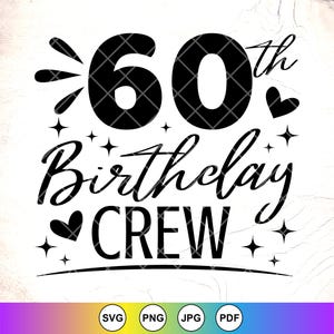 60 Jahre Geburtstag Crew SVG, 60 Jahre Geburtstagsgeschenk, 60 Jahre altes Design, lustiges Geburtstagsgeschenk, 60 Jahre altes Design, Instant Download Dateien für Cricut