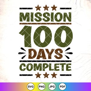 Missie 100 dagen voltooid SVG, militaire 100 dagen school SVG, jongens 100 dagen SVG, kinderen 100 dagen school SVG, instant downloadbestanden voor de Cricut