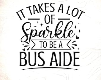 Sparkle Bus Aide SVG: School Bus Attendant Appreciation ,Cricut Cut Files, Digital Download