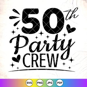 50th Party Crew SVG, 50e verjaardag Svg, 50 jaar oude Svg, verjaardagscadeau, Birthday Queen svg, 50e verjaardag Squad Svg, Instant Download voor Cricut