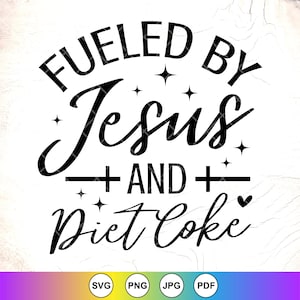 Fueled by Jesus and diet coke SVG,Gift for Diet svg,Christian Love Diet Coke Svg,Diet Coke Lover gift svg, Instant Download Files for Cricut