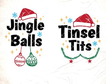 Funny Christmas Couples SVG, Jingle Balls, Tinsel Tits (Digital Files)